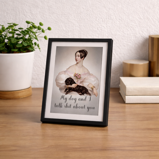 My Dog and I Talk Shit About You — Vintage Portrait Art Print