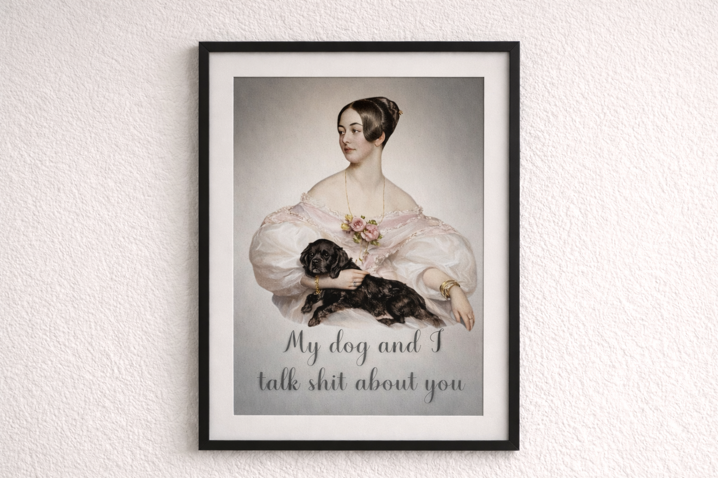 My Dog and I Talk Shit About You — Vintage Portrait Art Print