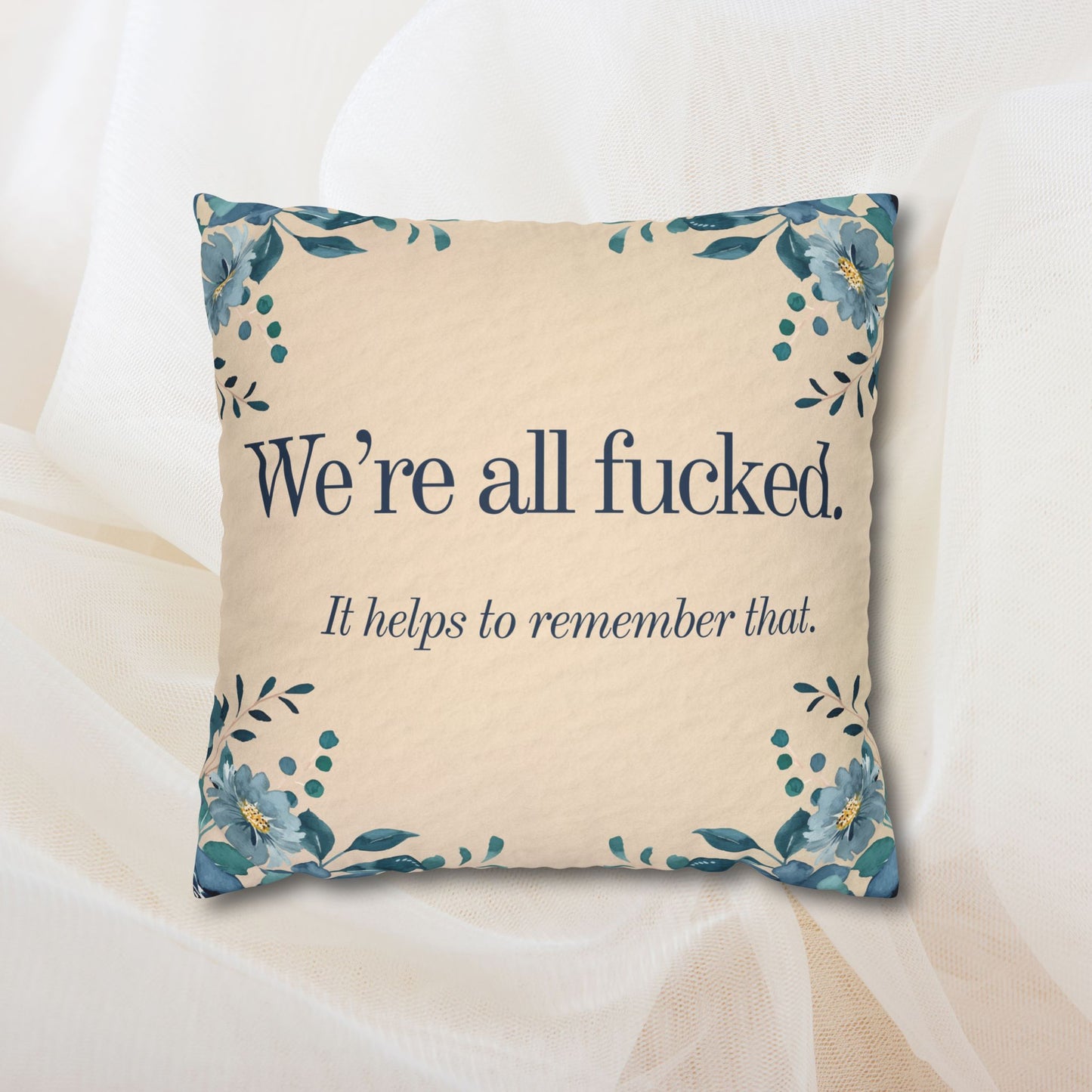 We’re All Fucked – Faux Suede Throw Pillow Cover