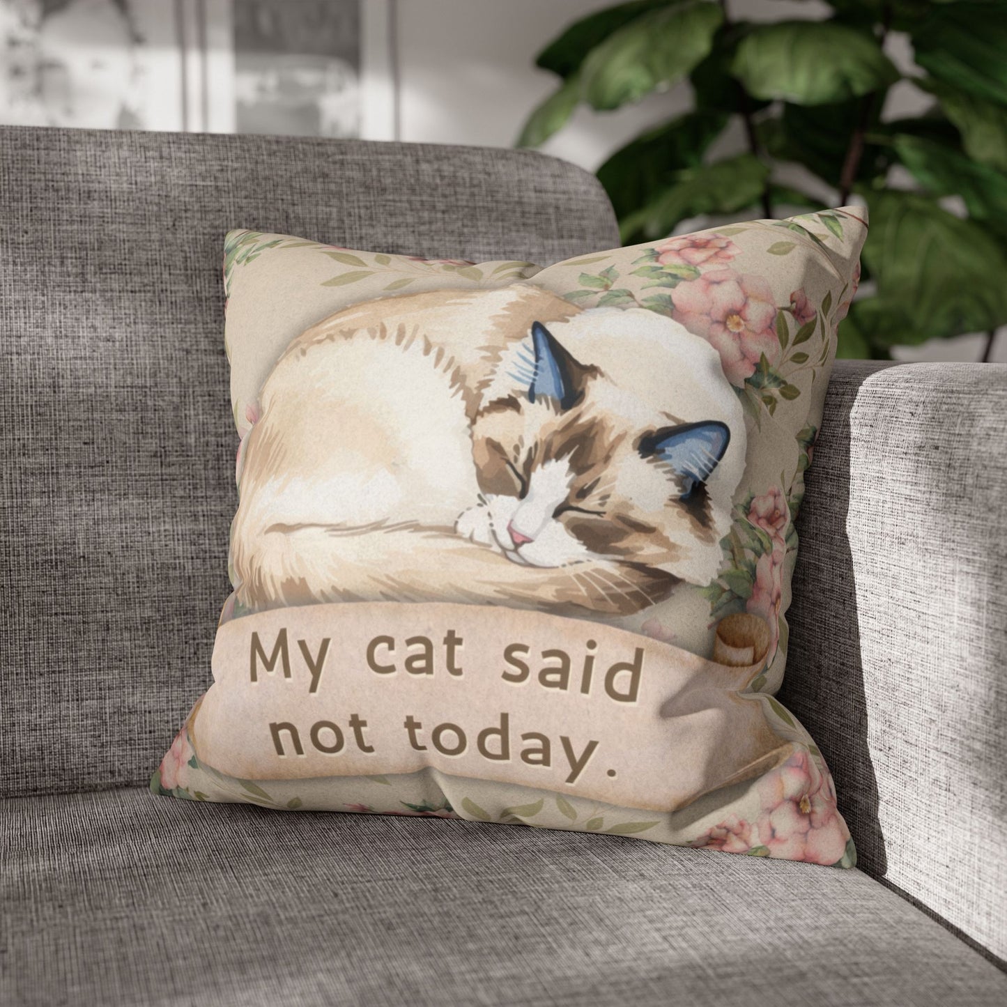 My Cat Said Not Today — Vintage Snark Floral Pillow Cover