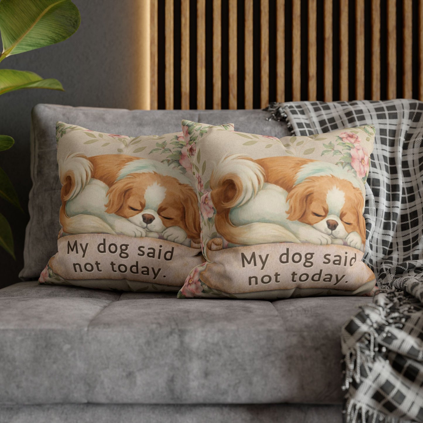 My Dog Said Not Today — Vintage Snark Floral Pillow Cover