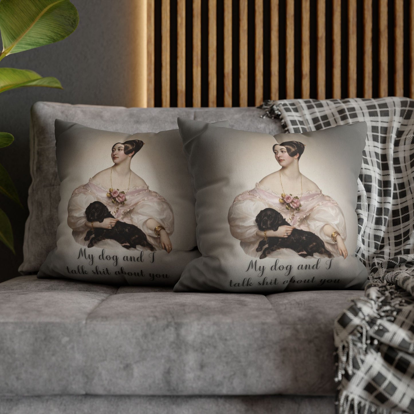My Dog and I Talk Shit About You — Vintage Portrait Pillow Cover