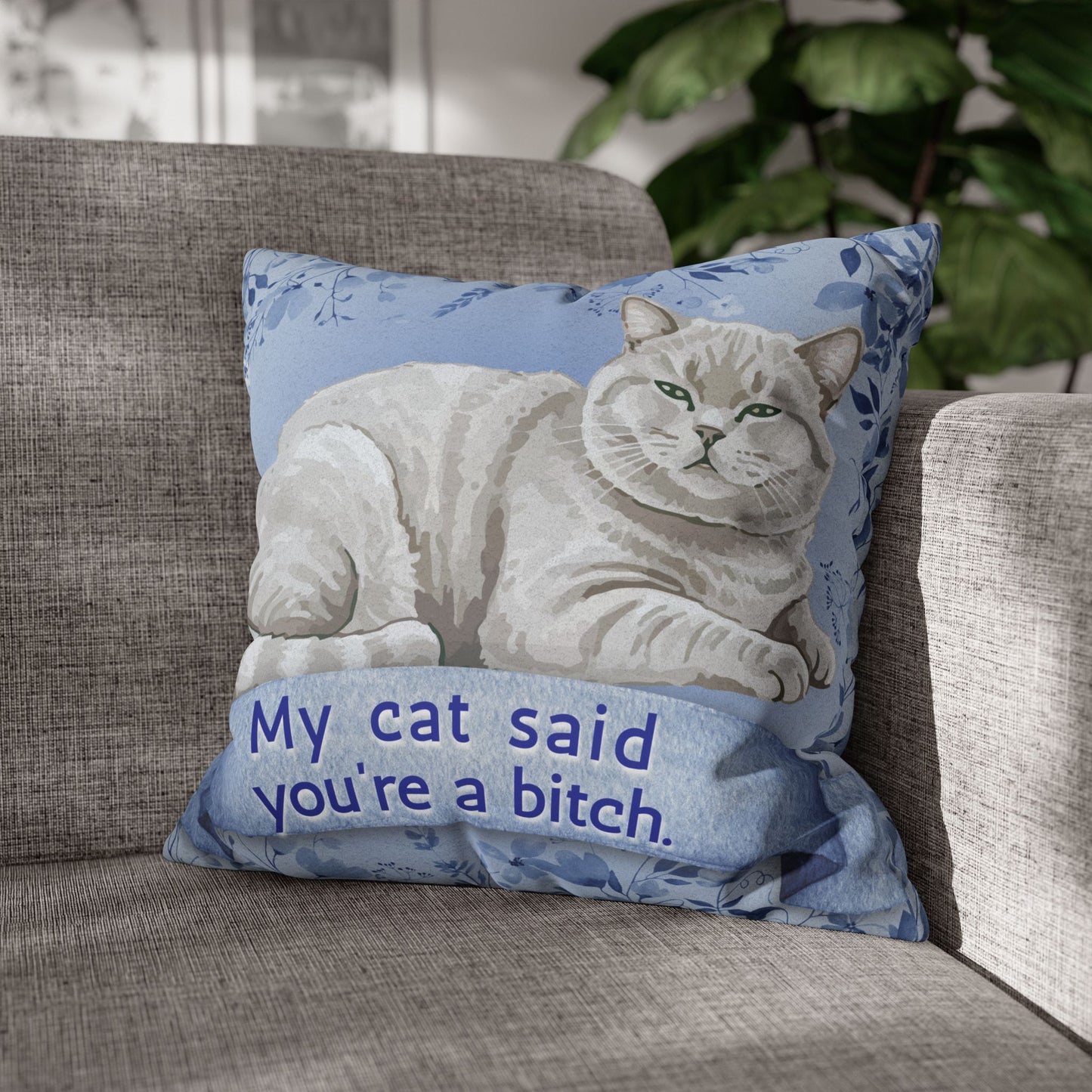 My Cat Said You’re a Bitch — Blue Chinoiserie Snark Pillow Cover