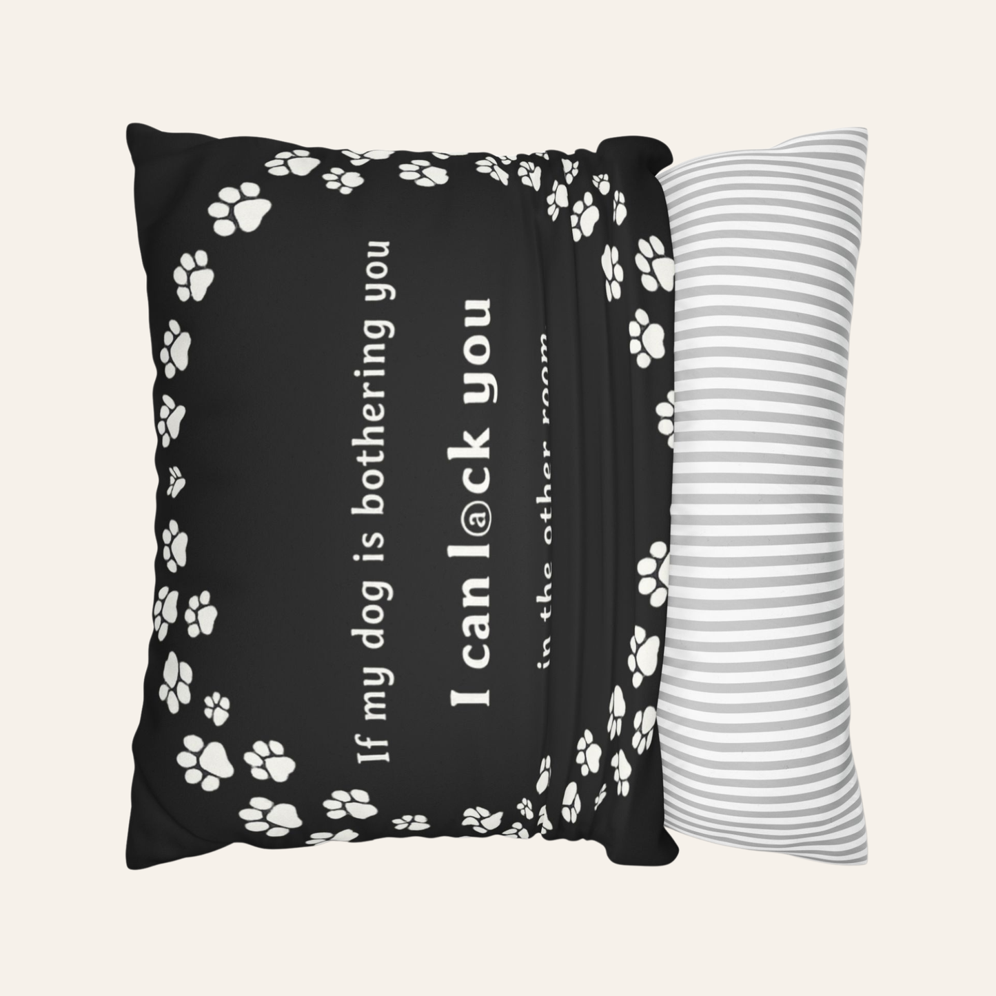 If My Dog Is Bothering You — Paw Print Wreath Pillow Cover