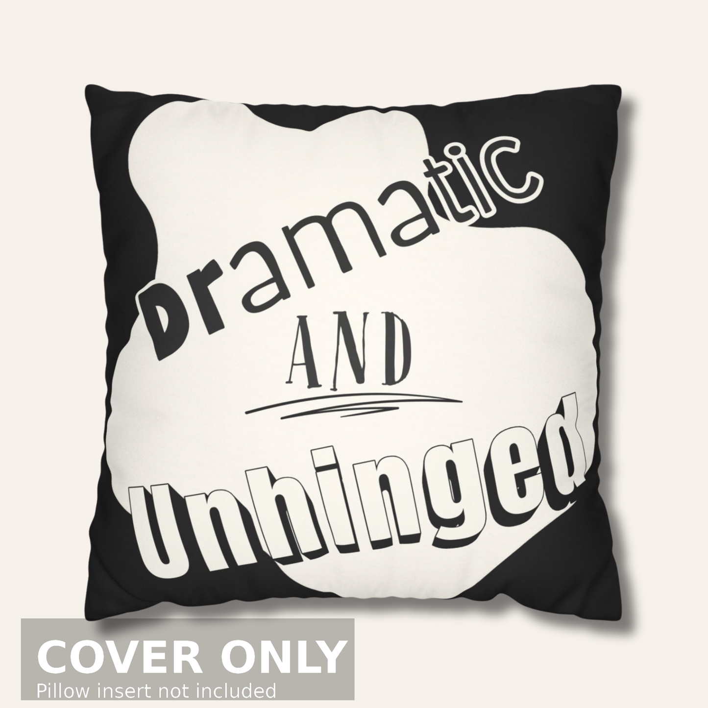 Dramatic and Unhinged — Funny Statement Pillow Cover, Bold Typographic Home Decor