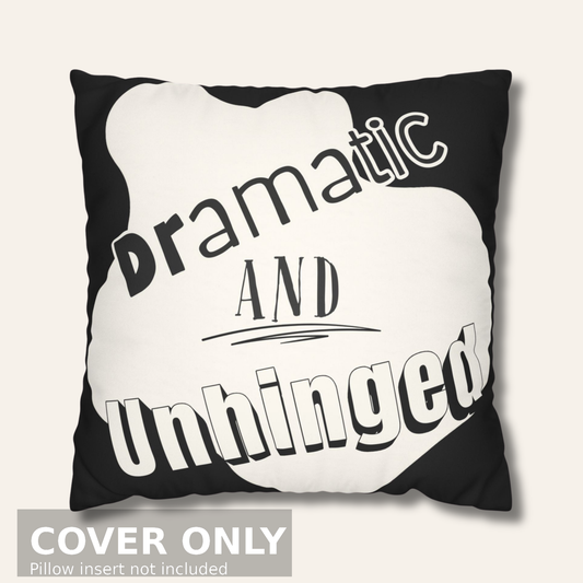 Dramatic and Unhinged — Funny Statement Pillow Cover, Bold Typographic Home Decor