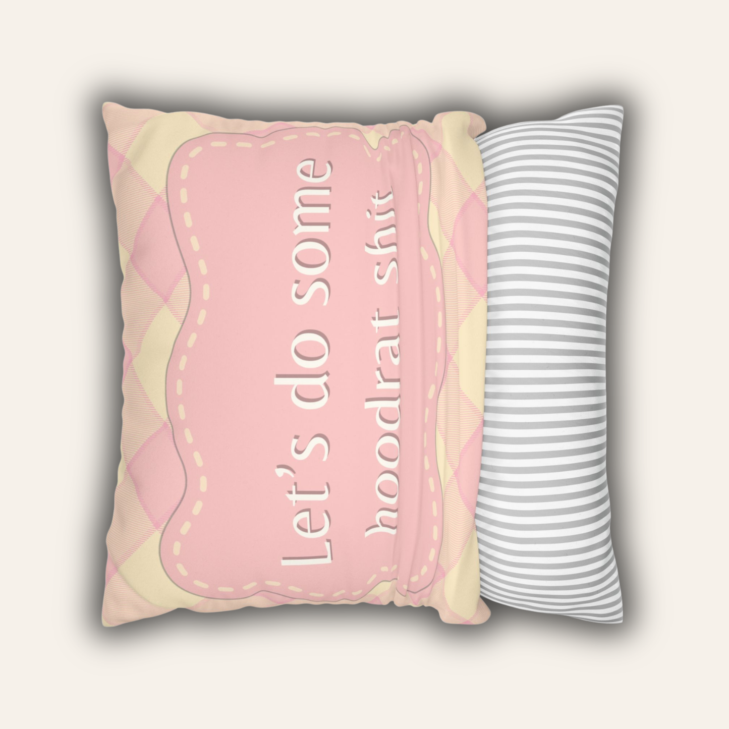 Let’s Do Some Hoodrat Shit Pillow Cover