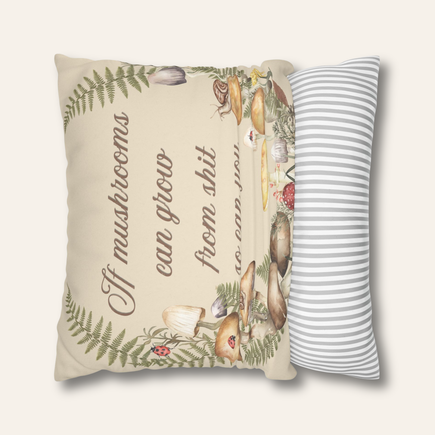 If Mushrooms Can Grow From Shit, So Can You — Vintage Botanical Pillow Cover