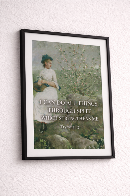I Can Do All Things Through Spite — Dark Academia Snark Print