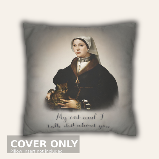 My Cat and I Talk Shit About You — Vintage Portrait Pillow Cover