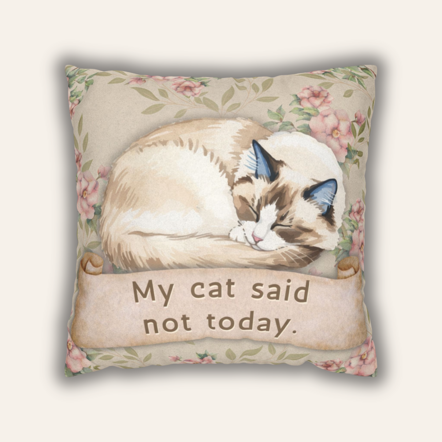 My Cat Said Not Today — Vintage Snark Floral Pillow Cover