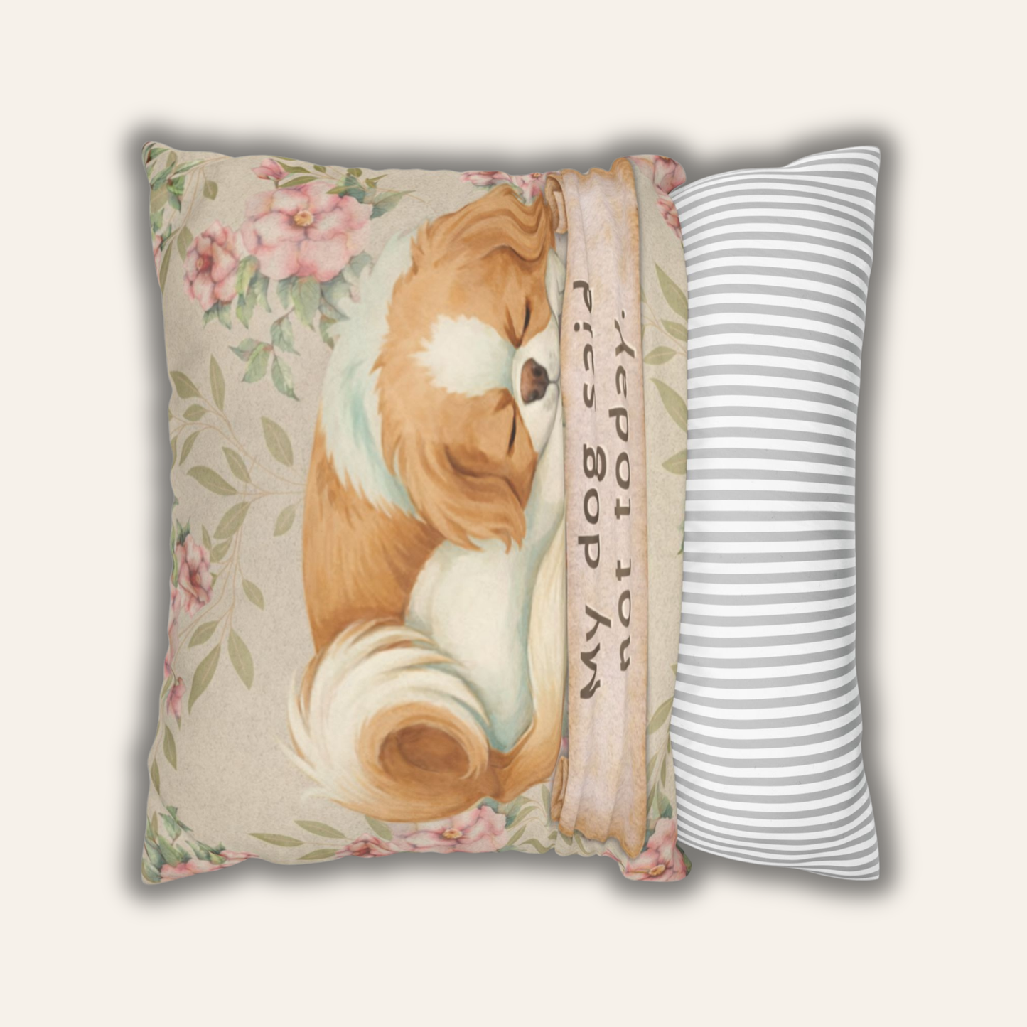My Dog Said Not Today — Vintage Snark Floral Pillow Cover