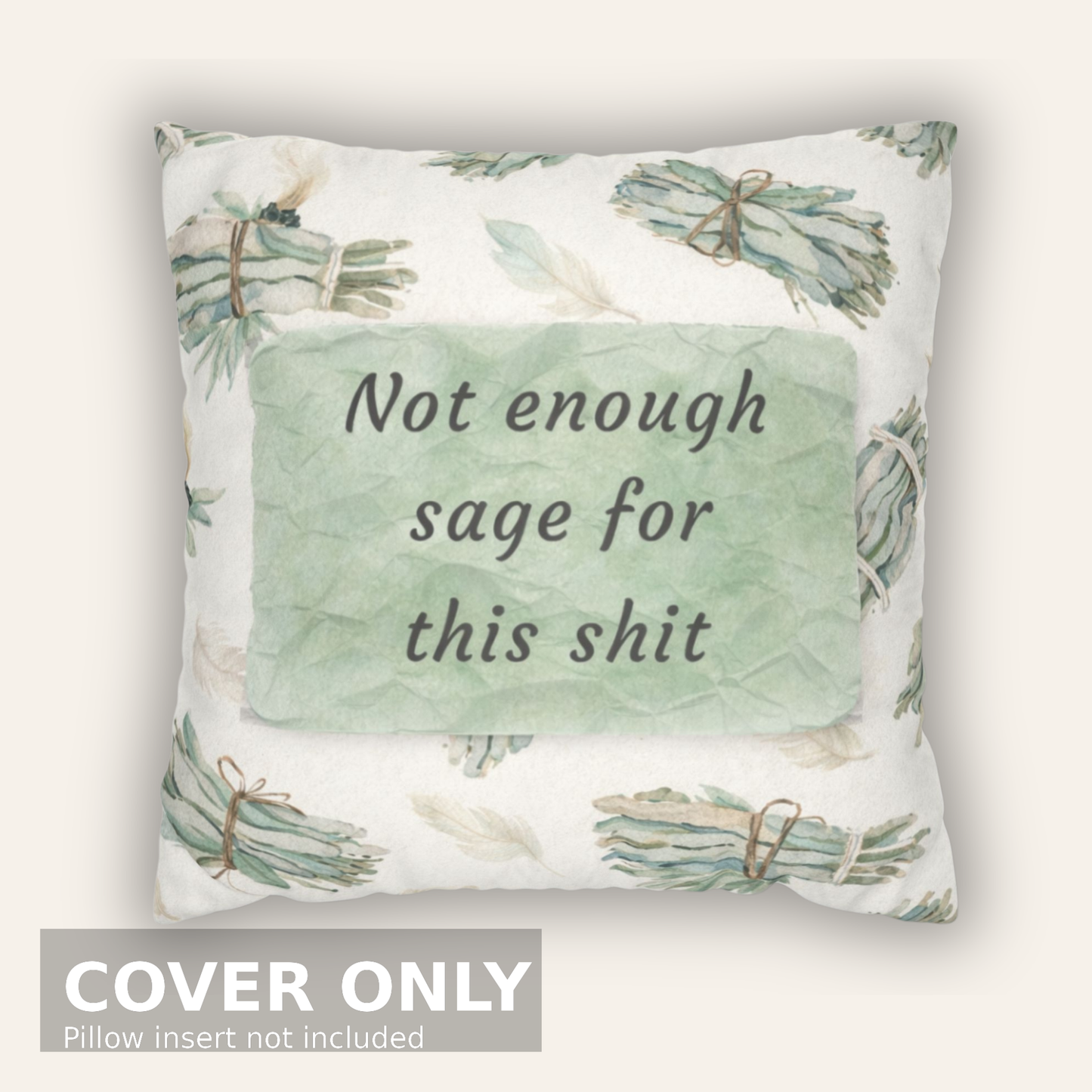 Not Enough Sage for This Shit – Sage Green Snark Throw Pillow Cover