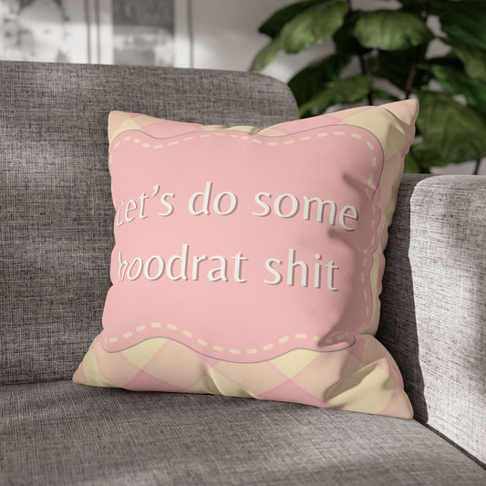 Let’s Do Some Hoodrat Shit Pillow Cover