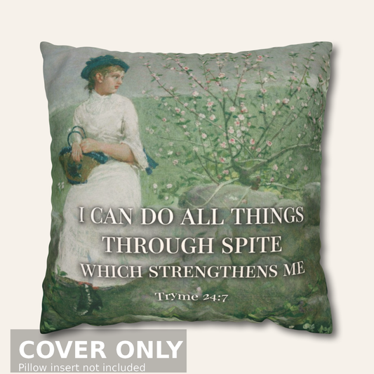 I Can Do All Things Through Spite – Faux Suede Throw Pillow Cover