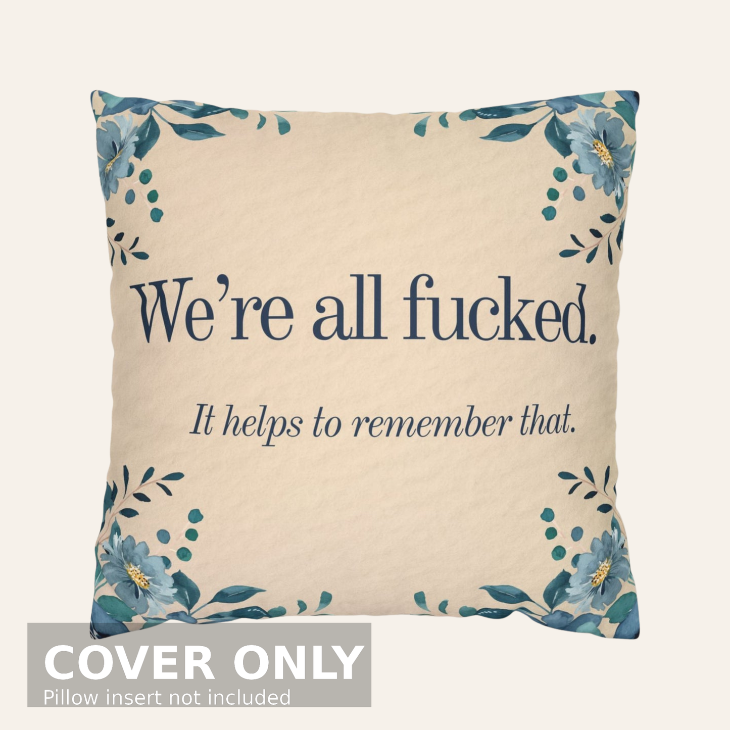 We’re All Fucked – Faux Suede Throw Pillow Cover
